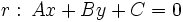 r:\, Ax+By+C=0