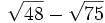 \sqrt{48}-\sqrt{75}