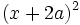 (x+2a)^2\;