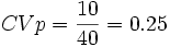 {CVp}={10 \over 40}= 0.25