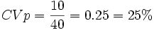 {CVp}={10 \over 40}= 0.25 = 25%
