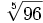 \sqrt[5]{96}\;