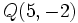 Q(5,-2)\,