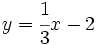 y=\cfrac{1}{3}x-2