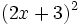 (2x+3)^2\,