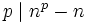 \textstyle{p \mid n^p-n} \,\!