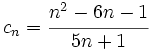 c_n=\cfrac{n^2-6n-1}{5n+1}