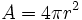 A=4 \pi r^2 \;\!