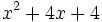 x^2+4x+4\;