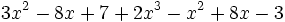 3x^2-8x+7+2x^3-x^2+8x-3\;