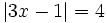 |3x-1|=4 \;