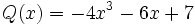 Q(x)=-4x^3-6x+7\;