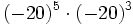 (-20)^5 \cdot (-20)^3\;