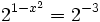 2^{1-x^2}=2^{-3}