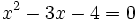 x^2-3x-4=0\;