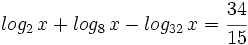 log_2 \, x + log_8 \, x - log_{32} \, x=\cfrac{34}{15} \;