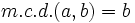 m.c.d.(a,b)=b\;