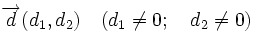 \overrightarrow{d}(d_1,d_2)\quad (d_1 \ne 0; \quad d_2 \ne 0)