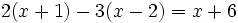 2(x+1)-3(x-2)=x+6\;