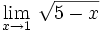 \lim_{x \to 1} \, \sqrt{5-x}