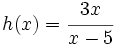 h(x)=\cfrac{3x}{x-5}\;