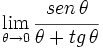 \lim_{\theta \to 0} \cfrac{sen \, \theta}{\theta + tg \, \theta}