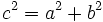 c^2=a^2+b^2\;