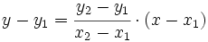 y-y_1=\cfrac {y_2-y_1}{x_2-x_1} \cdot (x-x_1)\;\!