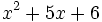 x^2+5x+6\;