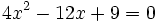 4x^2-12x+9=0\;