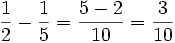 \frac{1} {2}- \frac{1} {5}= \frac{5-2} {10} = \frac{3} {10}