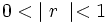 0<\; \mid r \;\mid <1