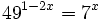 49^{1-2x}=7^x\;