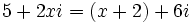 5+2xi=(x+2)+6i\;