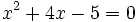 x^2+4x-5=0\;