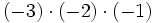 (-3) \cdot (-2) \cdot (-1)\;