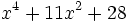 x^4+11x^2+28\;