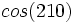 cos(210º)\,