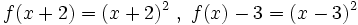 f(x+2)=(x+2)^2 \ , \  f(x)-3=(x-3)^2