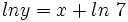 ln y = x + ln \ 7 \;