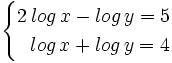 \begin{cases}2 \, log\,x-log\,y=5 \\ ~~log \, x + log \, y = 4 \end{cases}