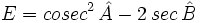 E= cosec^2\,\hat A- 2\,sec\,\hat B