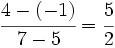 \cfrac{4-(-1)}{7-5}=\cfrac{5}{2}