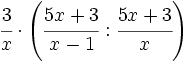 \cfrac {3}{x} \cdot \left ( \cfrac {5x+3}{x-1}:\cfrac {5x+3}{x} \right )