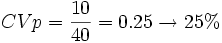{CVp}={10 \over 40}= 0.25 \rightarrow 25%