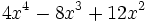 4x^4-8x^3+12x^2\;