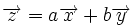 \overrightarrow{z}=a \overrightarrow{x} +  b \overrightarrow{y}