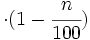 \cdot (1-\cfrac{n}{100})