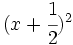 (x+\cfrac{1}{2})^2\;