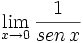 \lim_{x \to 0} \frac{1}{sen \,x}